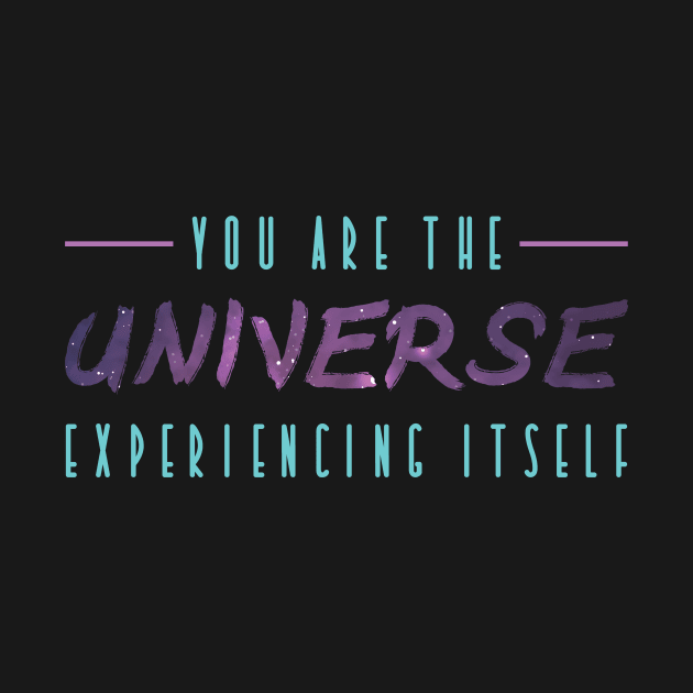 You are the universe by passivemoth