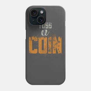 Toss a Coin Phone Case