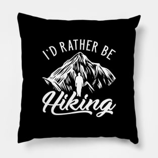 I’d Rather Be Hiking Pillow