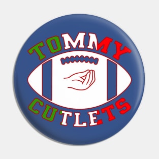 Tommy cutlets Pin