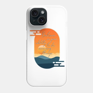 Believe in... Phone Case