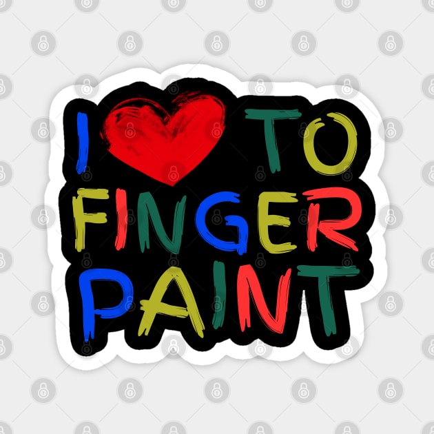 I Heart Love To Finger Paint I'm Paint Cute Couple Valentine Magnet by Creatifly Graphic Tees