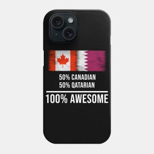 50% Canadian 50% Qatarian 100% Awesome - Gift for Qatarian Heritage From Qatar Phone Case