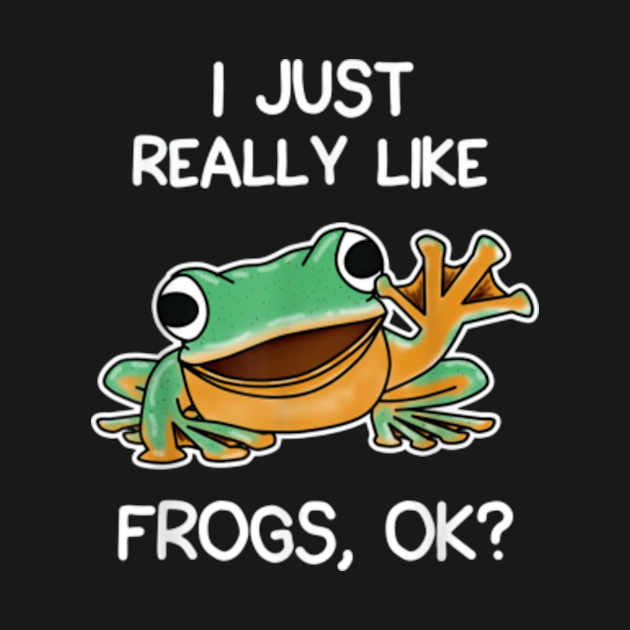Disover i just really like frogs - Meme - T-Shirt