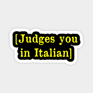 Judges you in Italian Magnet