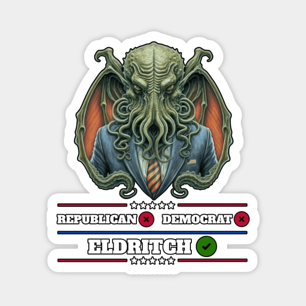 Cthulhu For President USA 2024 Election - Don't vote Republican or Democrat, Vote Great Old One #2 Magnet by InfinityTone