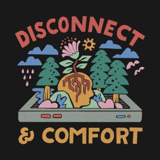 Disconect and comfort T-Shirt