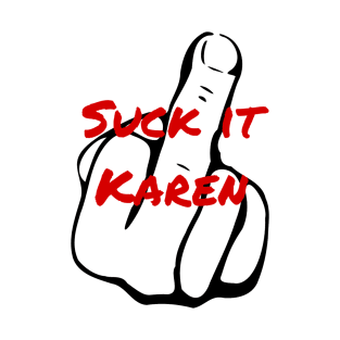 Suck It Karen T-Shirt