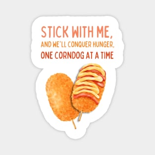 Stick with Me - Corndog Magnet