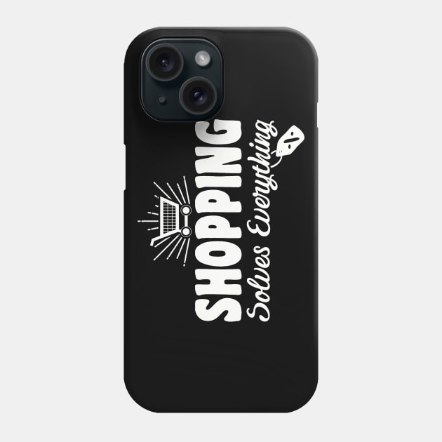 Shopaholic Funny Shopping Quote Phone Case by savariya