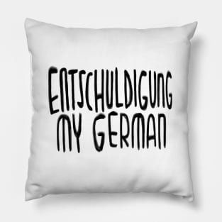 Entschuldigung my German, Excuse my German Pillow