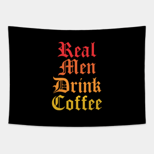 Real Men Drink Coffee - Funny Tapestry