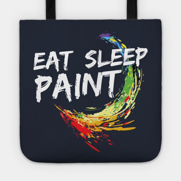 Eat Sleep Paint Colorful Painter Artist Cool Gift Ideas Painter