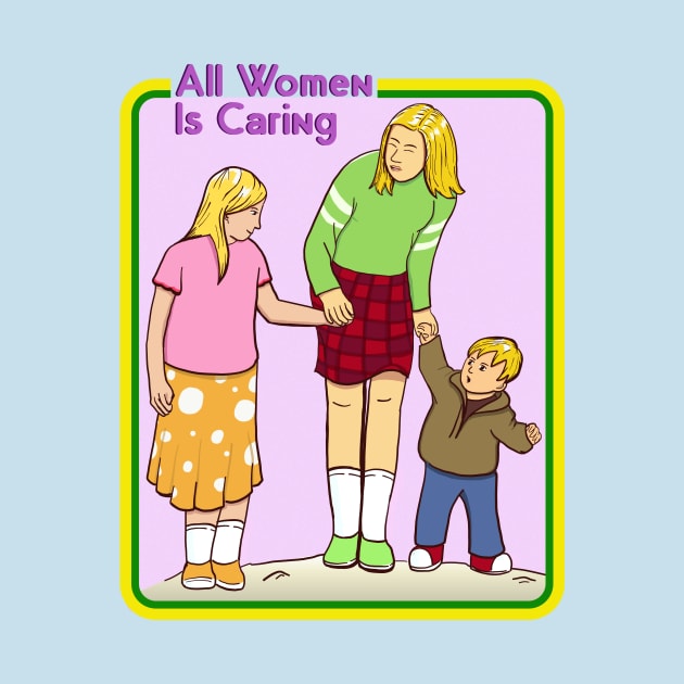 All Women Is Caring by The Graphicallist