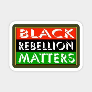 Black Rebellion Matters - Back Magnet