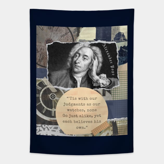 Alexander Pope portrait and quote: 'Tis with our judgments as our watches, none. Go just alike, yet each believes his own. Tapestry by artbleed