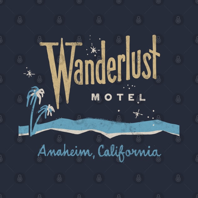 Wanderlust Motel, Anaheim CA  --- Vintage Style Faded Design by DrumRollDesigns