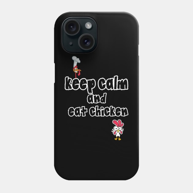 Keep Calm and Eat Chicken - Turkey prank Phone Case by Smiling-Faces