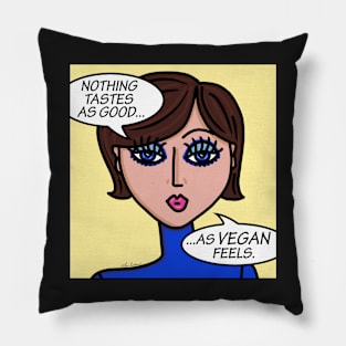 Nothing Tastes As Good As Vegan Feels Pillow