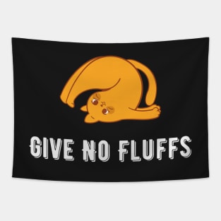 Give No Fluffs Tapestry