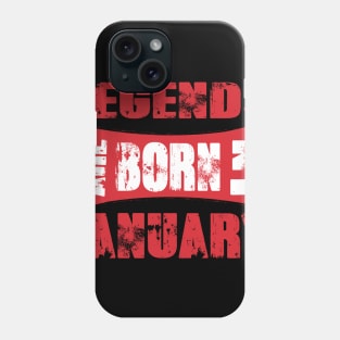 Legends are born in January tshirt- best t shirt for Legends only- unisex adult clothing Phone Case