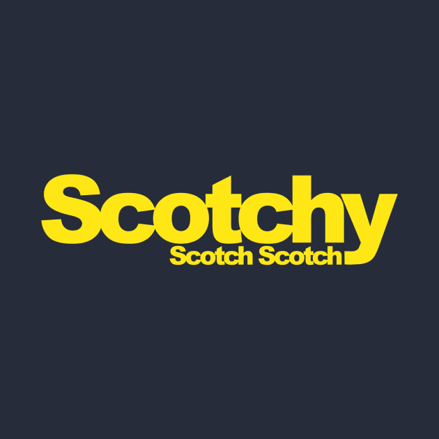 Scotchy Scotch Scotch by My Geeky Tees - T-Shirt Designs