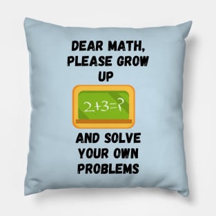 Math haters hate math in class, school, collage, university Pillow