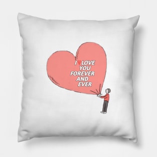 I LOVE YOU FOREVER AND EVER Pillow