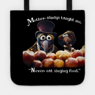 Never Eat Singing Food - Muppet Christmas Carol Tote