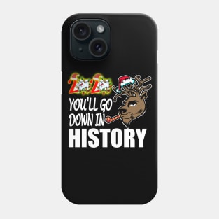 2020 Youll Go Down In History Phone Case