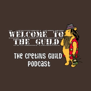 WelComE 2 tHe gUiLD T-Shirt