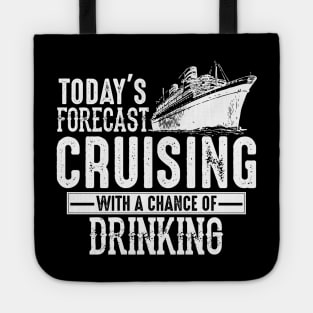 Todays Forecast Cruising With A Chance Of Drinking Tote