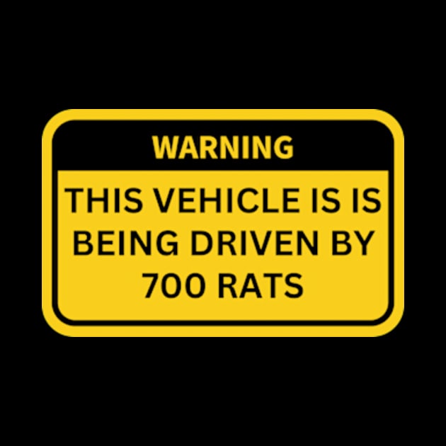 THIS VEHICLE IS IS BEING DRIVEN BY 700 RATS by cloudviewv2