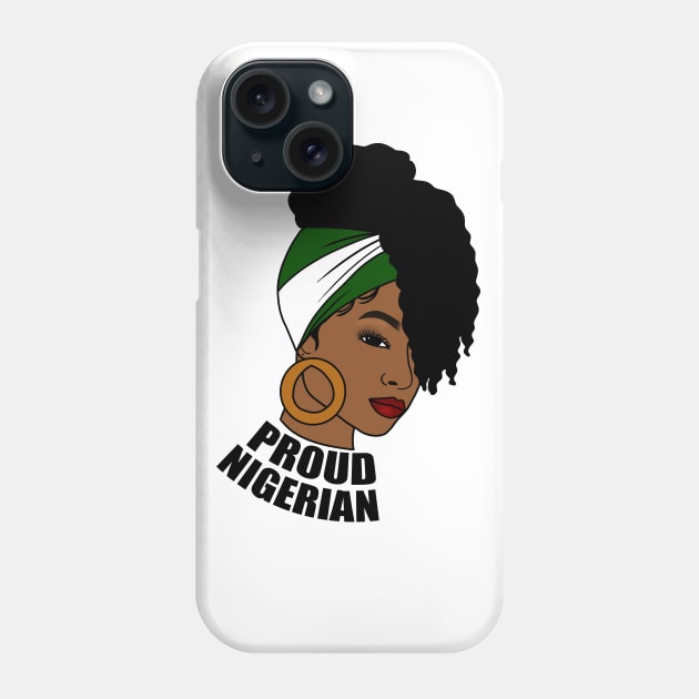 Nigeria Flag, Proud Nigerian Woman, African Phone Case by dukito