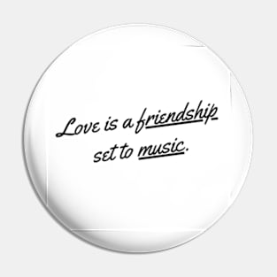 love is a friendship Pin