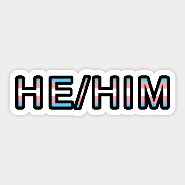 He Him Pronouns Transgender Sticker Teepublic He Him Pronouns Transgender Sticker Teepublic