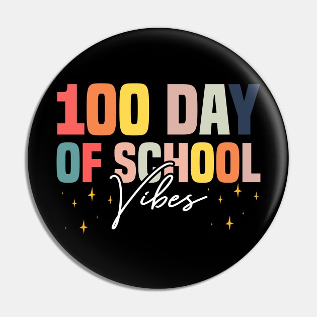 100th Day Of School Vibes - Fun Teachers And Students School Anniversary Pin by BenTee