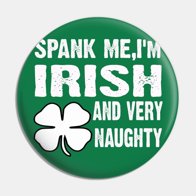 SPANK ME Im Irish Pin by CoolApparelShop