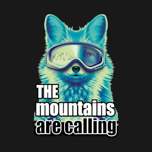 The mountains are calling ice fox ski goggles on snow mountain T-Shirt