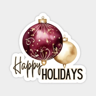 Two Christmas Ornaments in Gold and Burgundy with Happy Holidays Script Magnet