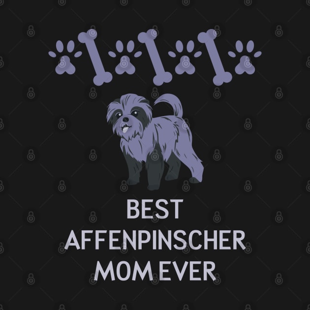 Best Affenpinscher mom Ever by AmazighmanDesigns