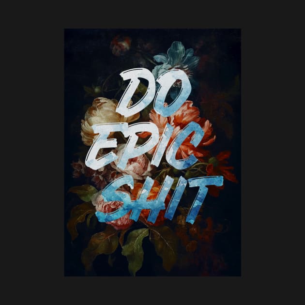Do Epic Shit by CollSram