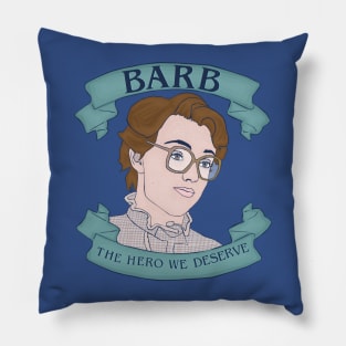 Barb: The Hero We Deserve Pillow