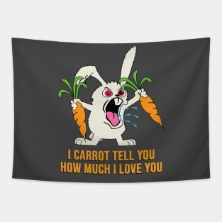 I carrot tell you how much I love you Tapestry