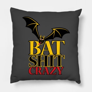 Bat Shit Crazy Pillow