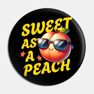 Sweet As A Peach - Funny Peach Quote Pin