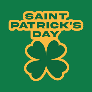 SAINT PATRICKS DAY! T-Shirt