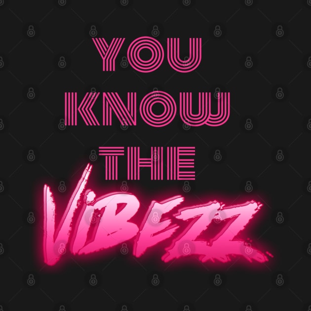 you know the vibez by artby-shikha