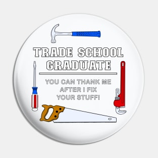 Trade School Funny Graduation Pin