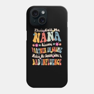 Nana They call Me Nana Phone Case